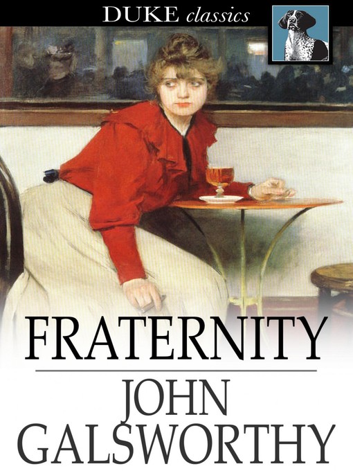Title details for Fraternity by John Galsworthy - Wait list